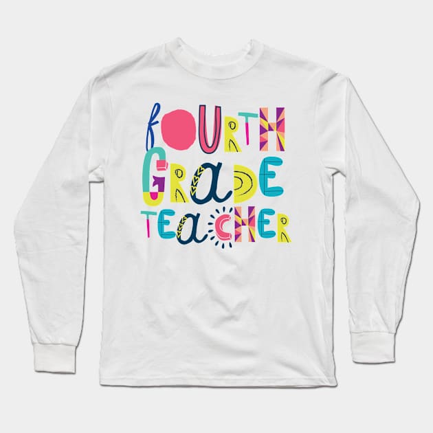 Cute 4th Grade Teacher Gift Idea Back to School Long Sleeve T-Shirt by BetterManufaktur